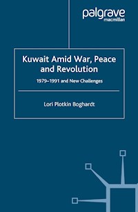 Kuwait Amid War, Peace and Revolution - Lori Plotkin Boghardt - E-Book