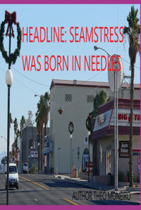 Headline: Seamstress Was Born In Needles - Theobaldo Veira Monteiro - E-Book