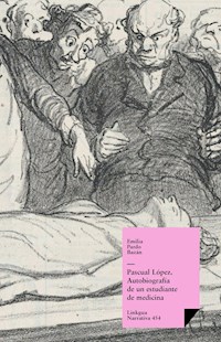 Pascual López. Autobiografía de un estudiante de medicina - Emilia Pardo Bazán - E-Book