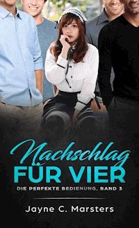 Nachschlag für vier - Jayne C. Marsters - E-Book