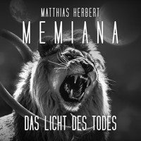 Das Licht des Todes - Memiana, Band 1 (Ungekürzt) - Matthias Herbert - Hörbuch