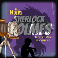 Nils Noirs Sherlock Holmes, Staffel 5, Folge 3: The Black Wolf of Whitehall - Nils Noir - Hörbuch