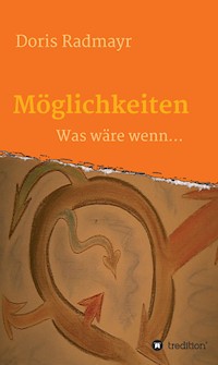 Möglichkeiten - Doris Radmayr - E-Book