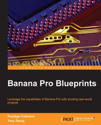 Banana Pro Blueprints - Ruediger Follmann - E-Book