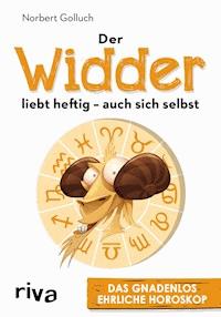 Der Widder liebt heftig – auch sich selbst - Norbert Golluch - E-Book