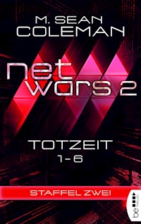 netwars 2 - Totzeit - Sammelband - M. Sean Coleman - E-Book