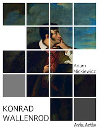 Konrad Wallenrod - Adam Mickiewicz - E-Book