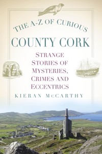 The A-Z of Curious County Cork - Kieran McCarthy - E-Book