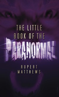 The Little Book of the Paranormal - Rupert Matthews - E-Book