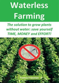 Waterless Farming - Francis Freeman - E-Book