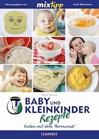 MIXtipp Baby- und Kleinkinder-Rezepte - Sarah Petrovic - E-Book