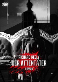 DER ATTENTÄTER - Richard Neely - E-Book