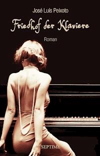 Friedhof der Klaviere - José Luís Peixoto - E-Book