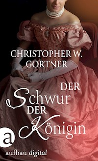 Der Schwur der Königin - C. W. Gortner - E-Book