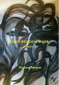 Lügen werden wahr - Herbert Meurer - E-Book