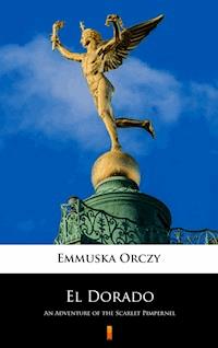El Dorado - Emmuska Orczy - E-Book
