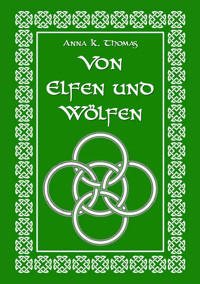 Von Elfen und Wölfen - Anna K. Thomas - E-Book