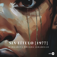 Sin título (1977) - Margarita Posada Jaramillo - Hörbuch