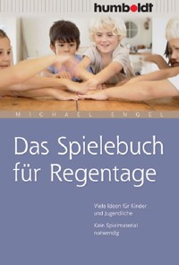 Das Spielebuch für Regentage - Michael Engel - E-Book