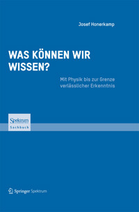 Was können wir wissen? - Josef Honerkamp - E-Book