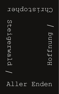 Aller Enden Hoffnung - Christopher Steigerwald - E-Book