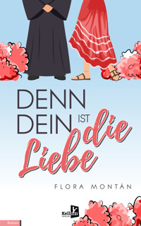Denn dein ist die Liebe - Flora Montán - E-Book