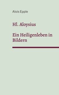 Hl. Aloysius - Alois Epple - E-Book