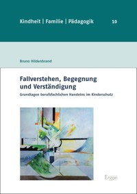 Fallverstehen, Begegnung und Verständigung - Bruno Hildenbrand - E-Book