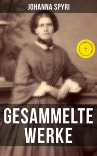 Gesammelte Werke von Johanna Spyri - Johanna  Spyri - E-Book