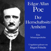 Edgar Allan Poe: Der Herrschaftssitz Arnheim - Edgar Allan Poe - Hörbuch