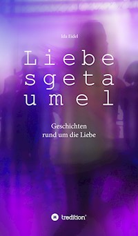 Liebesgetaumel - Ida Eidel - E-Book