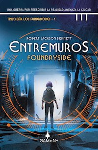 Entremuros - Foundryside - Robert Jackson Bennett - E-Book