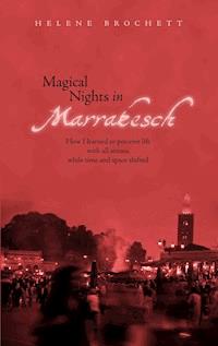 Magical Nights in Marrakesh - Helene Brochett - E-Book