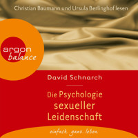 Die Psychologie sexueller Leidenschaft (Gekürzte Fassung) - David Schnarch - Hörbuch