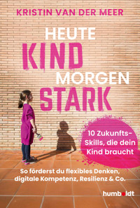 Heute Kind - morgen stark - Kristin van der Meer - E-Book