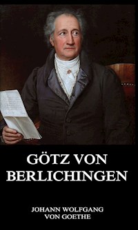 Götz von Berlichingen - Johann Wolfgang von Goethe - E-Book