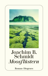 Moosflüstern - Joachim B. Schmidt - E-Book