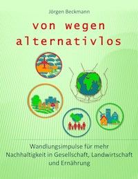 von wegen alternativlos - Jörgen Beckmann - E-Book