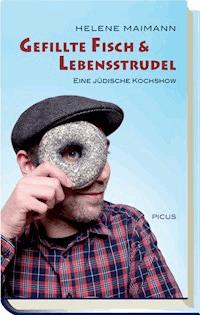 Gefillte Fisch & Lebensstrudel - Helene Maimann - E-Book
