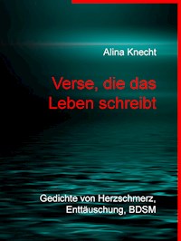 Verse, die das Leben schreibt - Alina Knecht - E-Book