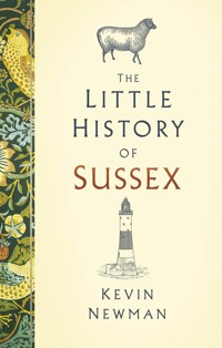 The Little History of Sussex - Kevin Newman - E-Book