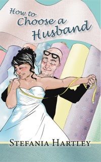 How to Choose a Husband - Stefania Hartley - E-Book