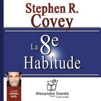 La 8e habitude - Stephen R. Covey - Hörbuch