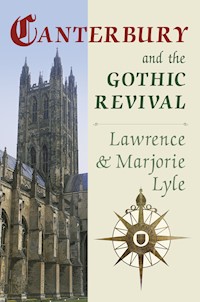 Canterbury and the Gothic Revival - Lawrence Lyle - E-Book