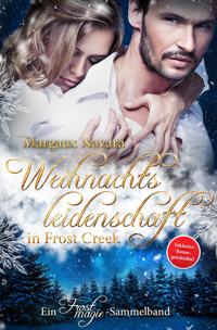 Weihnachtsleidenschaft in Frost Creek - Margaux Navara - E-Book