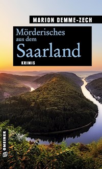 Mörderisches aus dem Saarland - Marion Demme-Zech - E-Book