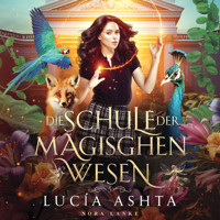 Die Schule der magischen Wesen 5 - Magische Akademie Hörbuch - Lucia Ashta - Hörbuch