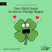 Das Glück kann in einem Zweige liegen - Hans Christian Andersen - Hörbuch