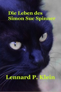 Die Leben des Simon Suc Spinner - Lennard P. Klein - E-Book