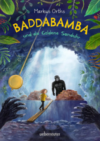 Baddabamba und die Goldene Sanduhr - Markus Orths - E-Book